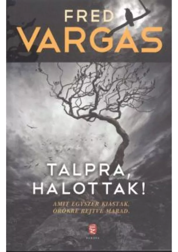 FRED VARGAS - TALPRA, HALOTTAK!