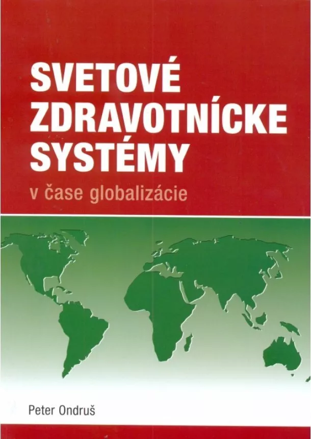 Peter Ondruš - Svetové zdravotnícke systémy - v čase globalizácie