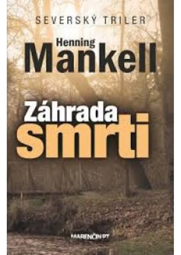 Henning Mankell - Záhrada smrti