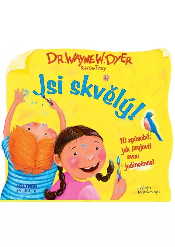 Wayne W. Dyer - Jsi skvělý! - 10 způsobů jak projevit svou jedinečnost