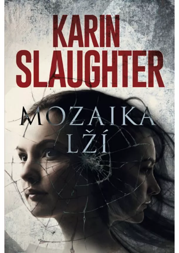 Karin Slaughter - Mozaika lží