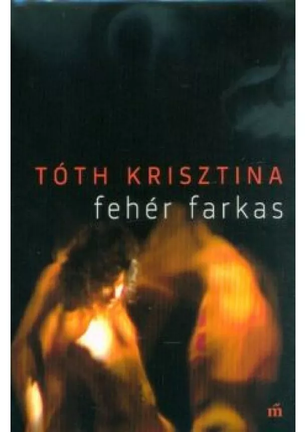 Tóth Krisztina - Fehér farkas