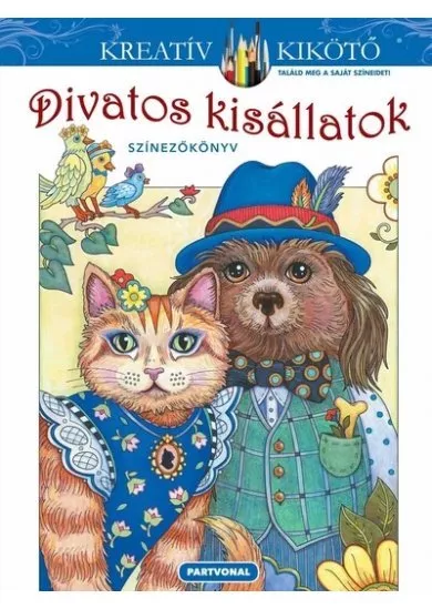 Divatos kisállatok - Színezőkönyv - Kreatív kikötő