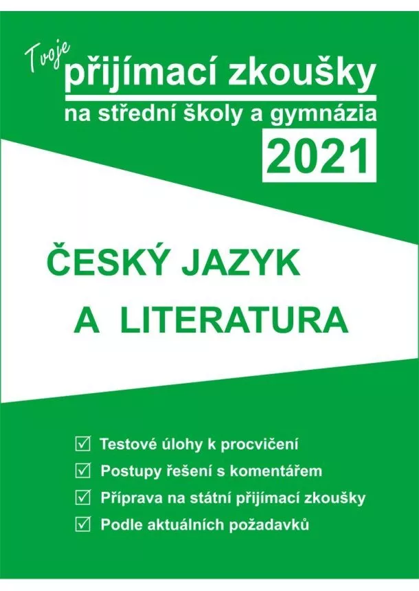 Tvoje přijímací zkoušky 2021 na střední školy a gymnázia: Český jazyk a literatura