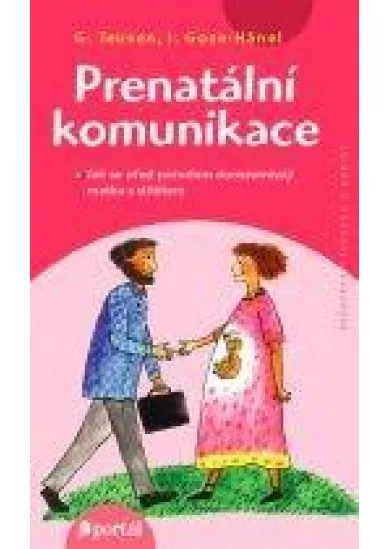 Prenatální komunikace - Vnímání dítěte všemi smysly