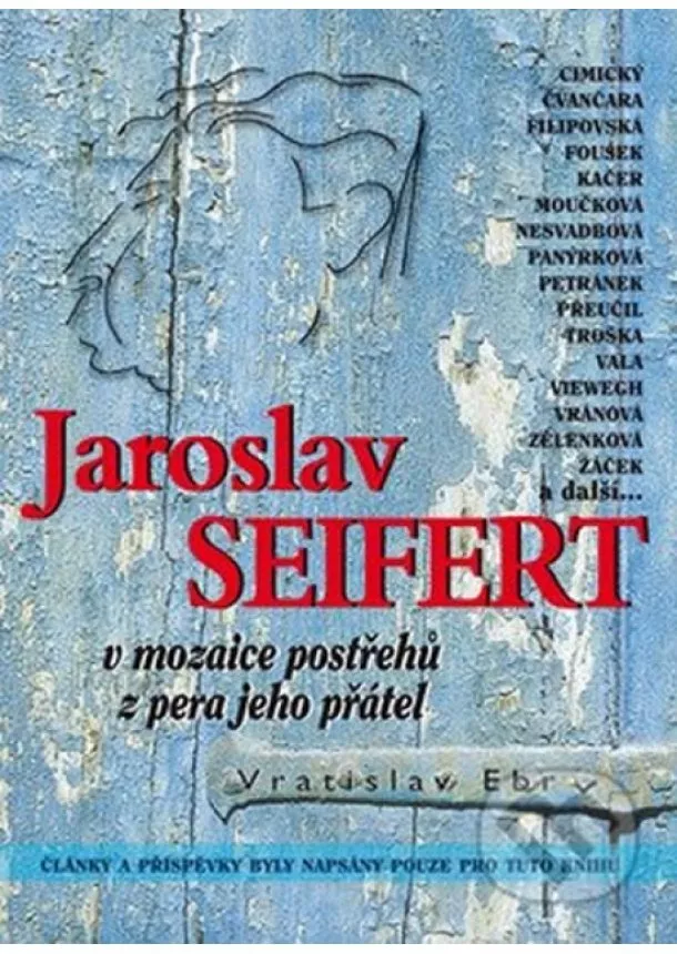 Vratislav Ebr - Jaroslav Seifert v mozaice postřehů z pe