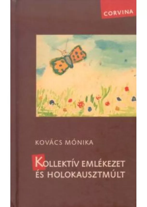 KOVÁCS MÓNIKA - KOLLEKTÍV EMLÉKEZET ÉS HOLOKAUSZT