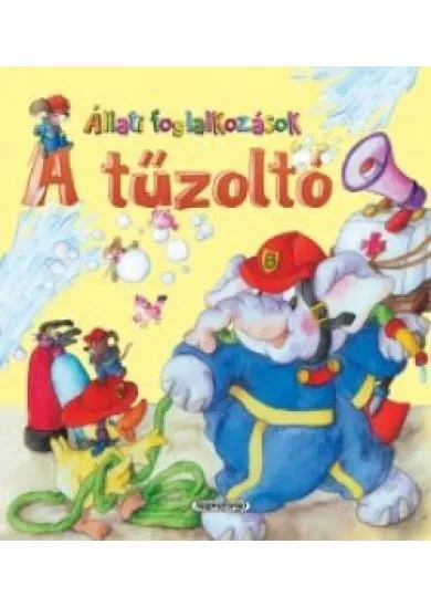 Állati foglalkozások - A tűzoltó