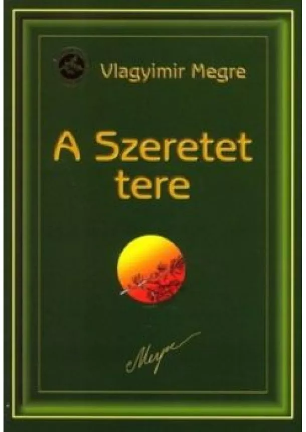 Vlagyimir Megre - A szeretet tere - Oroszország zengő cédrusai 3.