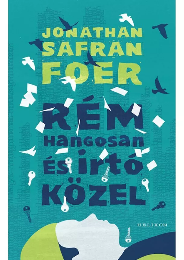 Jonathan Safran Foer - Rém hangosan és irtó közel (új kiadás)