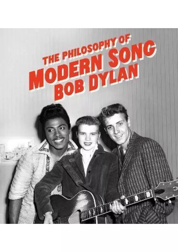 Bob Dylan - The Philosophy of Modern Song