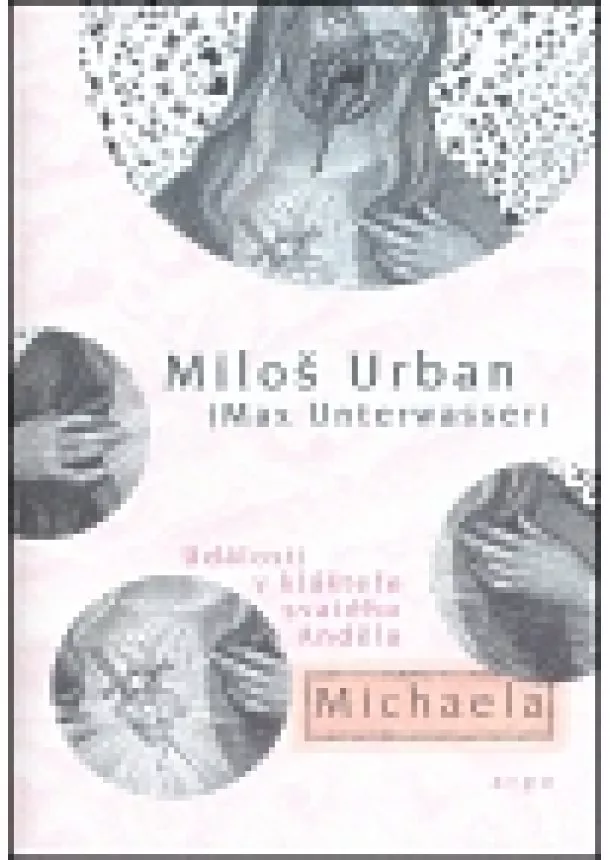 Miloš Urban  - Michaela - Události v klášteře svatého Anděla