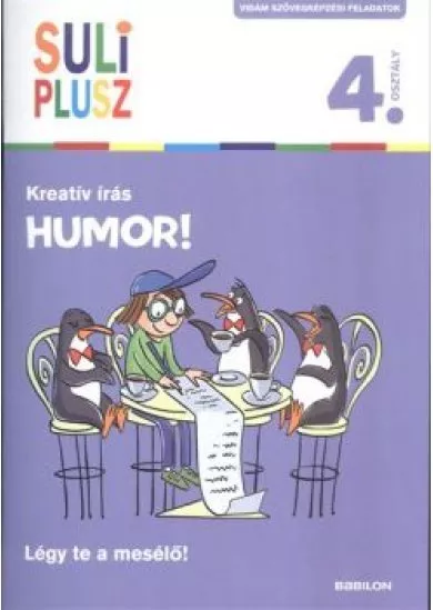 Suliplusz kreatív írás: Humor! /Légy te a mesélő! 4. osztály