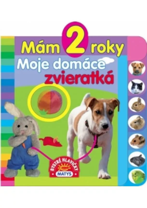 autor neuvedený - Mám 2 roky - Moje domáce zvieratká