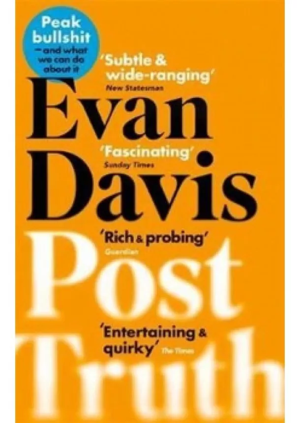 Evan Davis - Post-Truth : Peak Bullshit - and What We Can Do About It