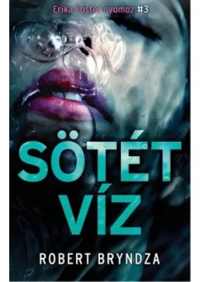 Sötét víz - Erika Foster nyomoz 3.