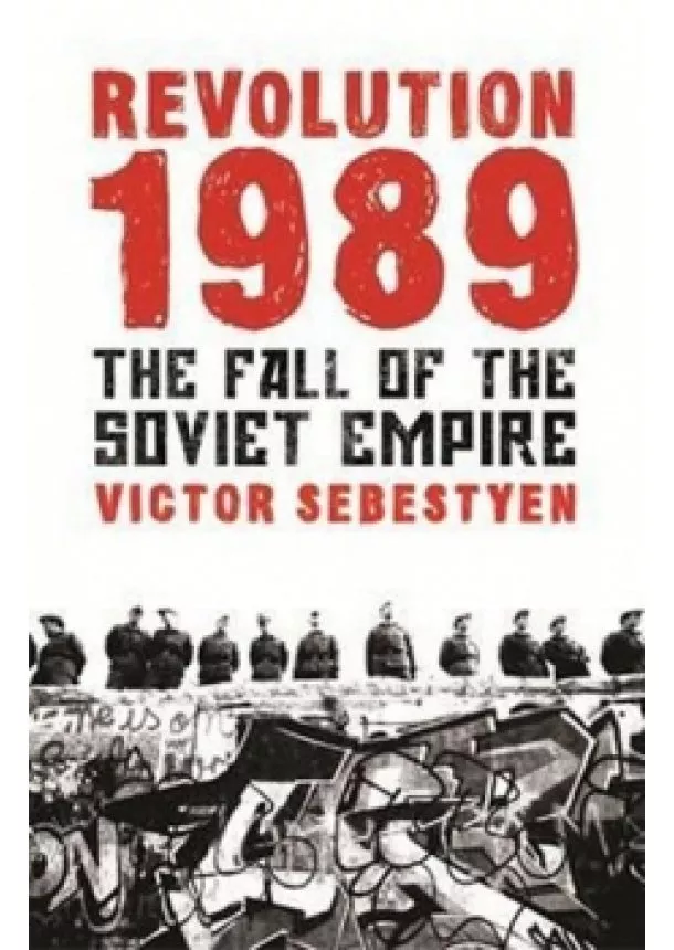 Victor Sebestyen - Revolution 1989