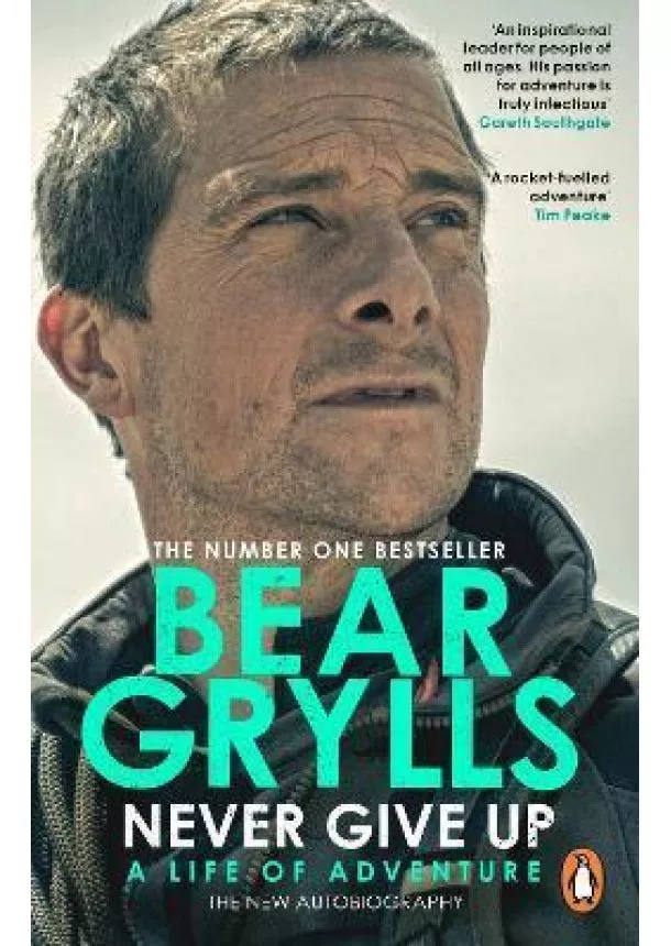 Bear Grylls - Never Give Up