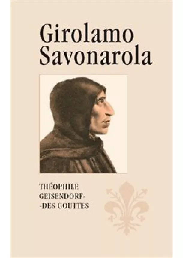 Théophile Geisendorf des Gouttes - Girolamo Savonarola - Rytíř Ježíše Krista