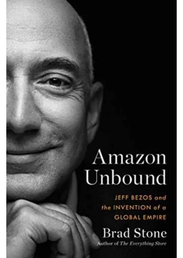 Brad Stone - Amazon Unbound