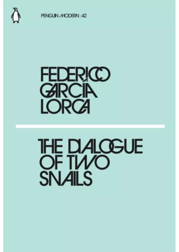 Federico Garcia Lorca - The Dialogues of Two Snails