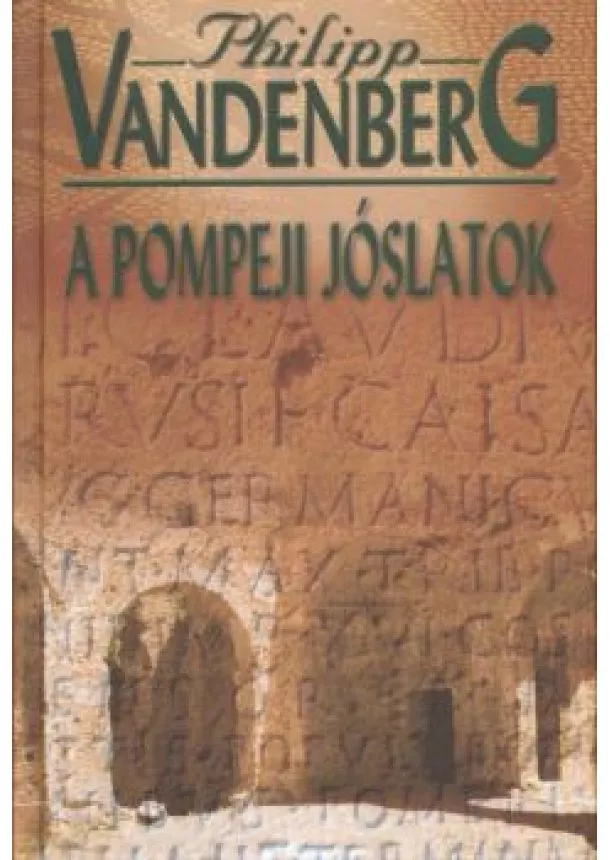 PHILIPP VANDENBERG - A POMPEJI JÓSLATOK