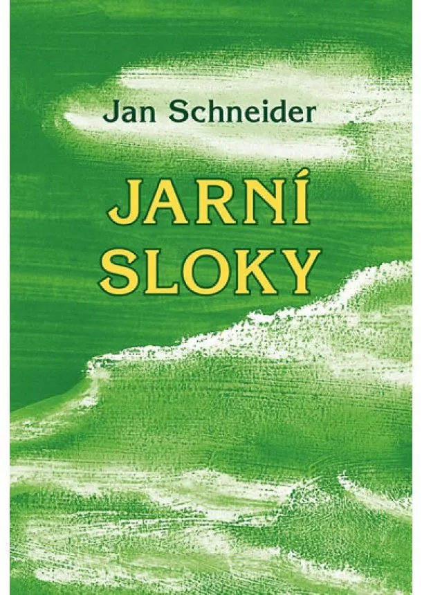 Jan Schneider - Jarní sloky