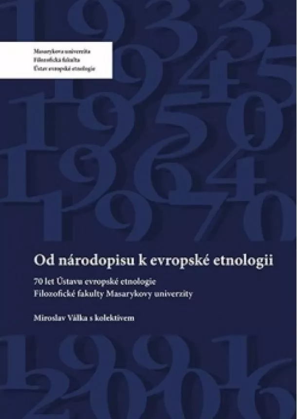 Miroslav Válka - Od národopisu k evropské etnologii: 70 l