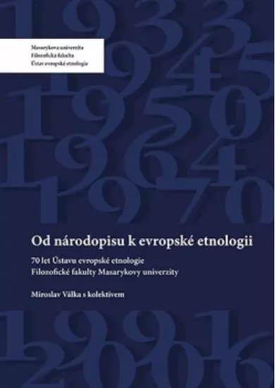 Od národopisu k evropské etnologii: 70 l