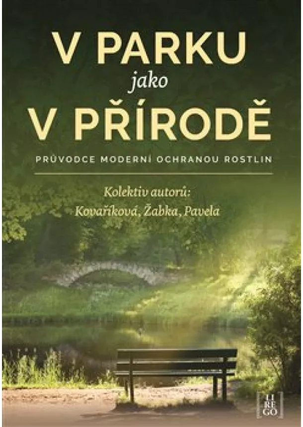 Kateřina Kovaříková, Martin Žabka, Roman Pavela - V parku jako v přírodě - Průvodce moderní ochranou rostlin