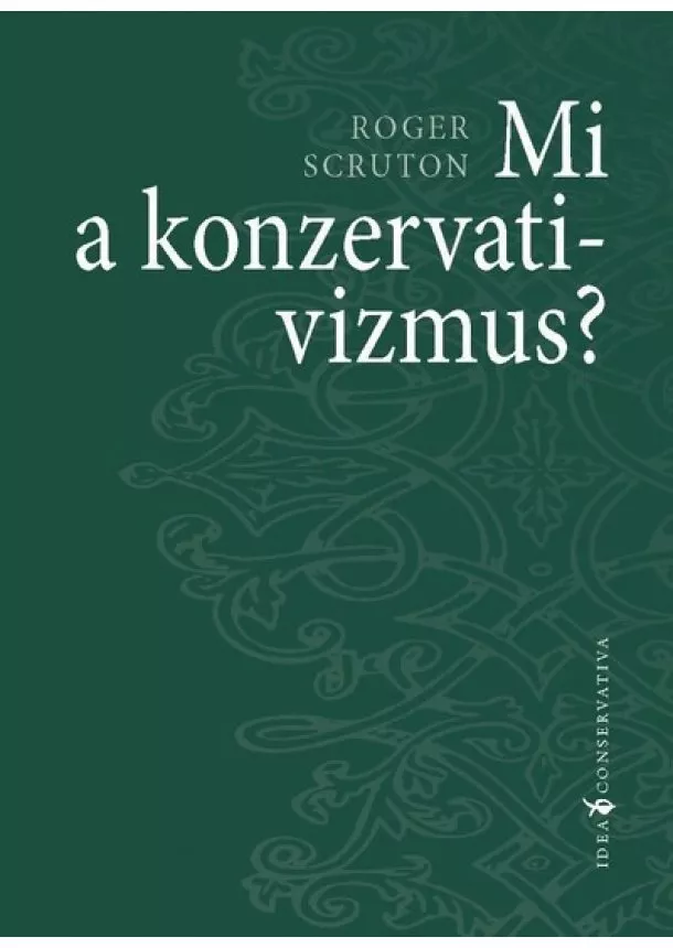 Roger Scruton - Mi a konzervativizmus?