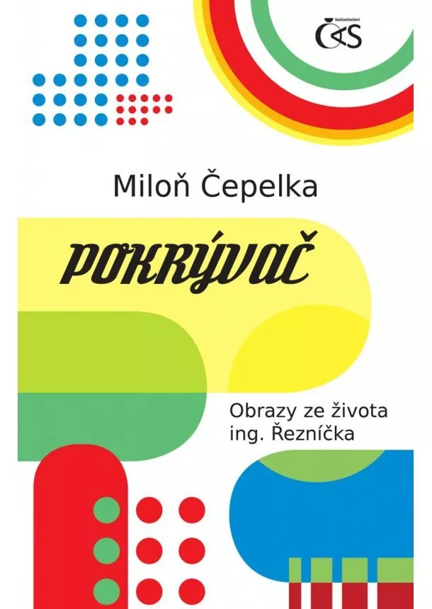 Miloň Čepelka - Pokrývač - Obrazy ze života ing. Řezníčka