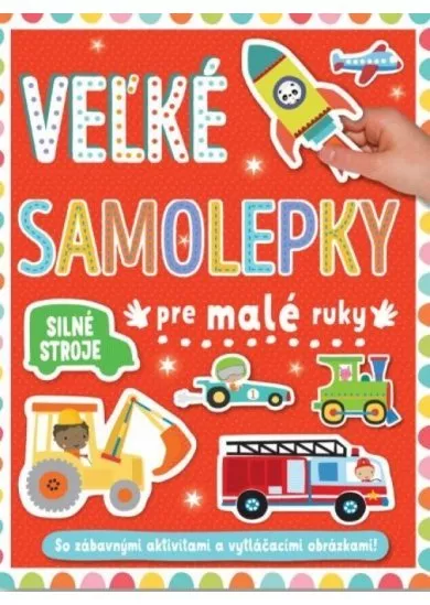 Silné stroje - veľké samolepky pre malé ruky