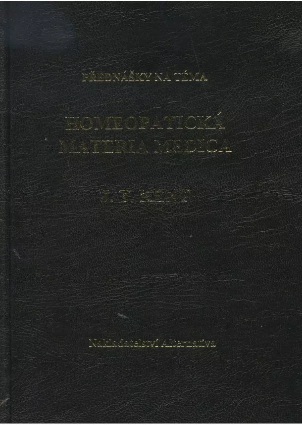 J.T. Kent - Homeopatická materia medica - přednášky na téma