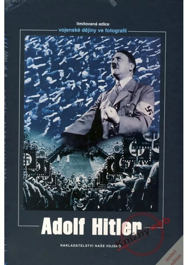 autor neuvedený - Adolf Hitler - vojenské dějiny ve fotografii