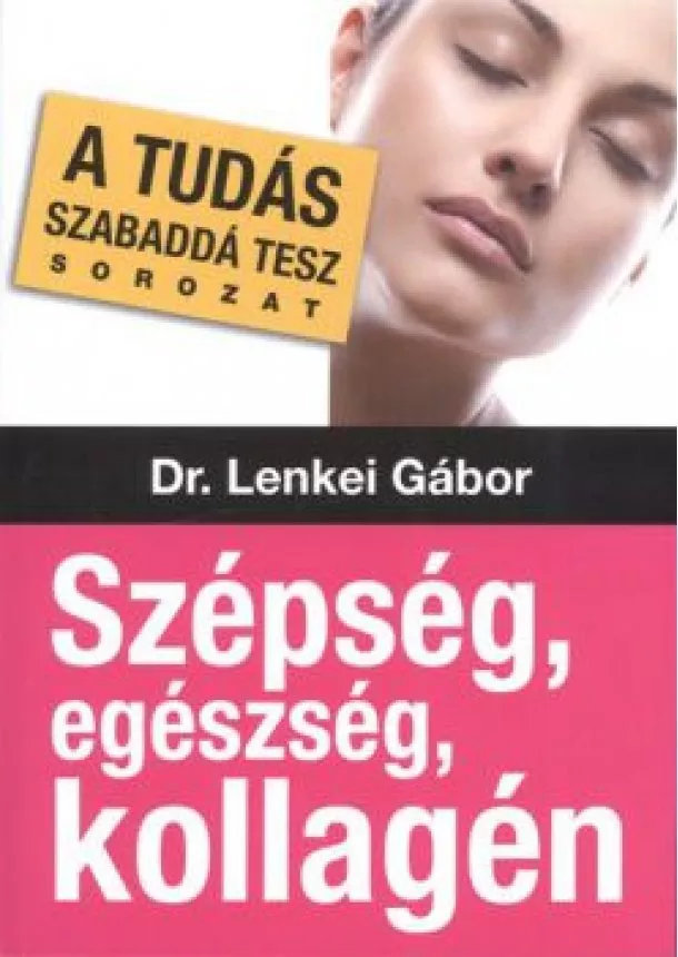 DR. LENKEI GÁBOR - SZÉPSÉG, EGÉSZSÉG, KOLLAGÉN