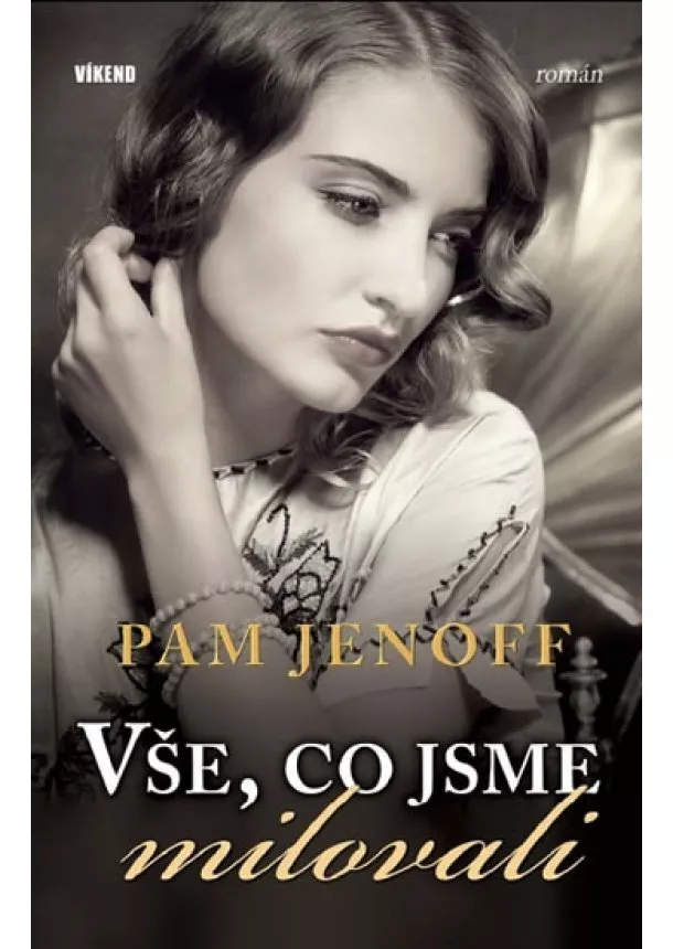 Pam Jenoff - Vše, co jsme milovali