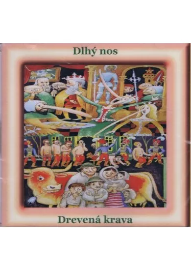 CD - Dlhý nos, Drevená krava