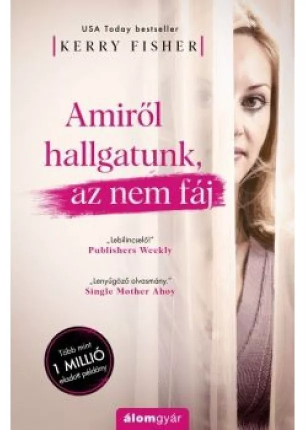 Kerry Fisher - Amiről hallgatunk, az nem fáj