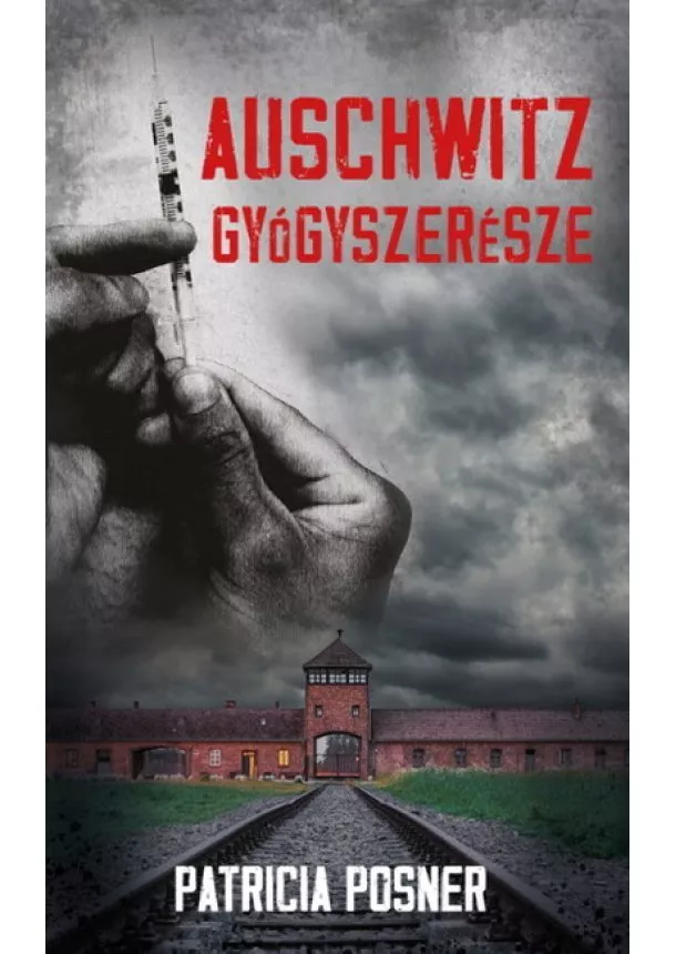 Patricia Posner - Auschwitz gyógyszerésze