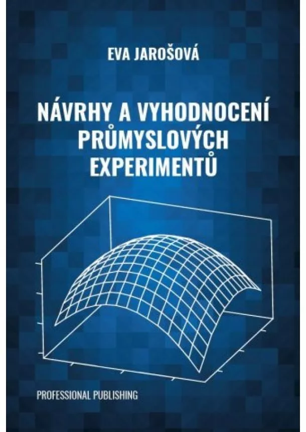 Eva Jarošová - Návrhy a vyhodnocení průmyslových experi