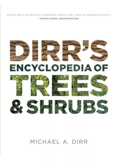 Dirrs Encyclopedia of Trees and Shrubs 