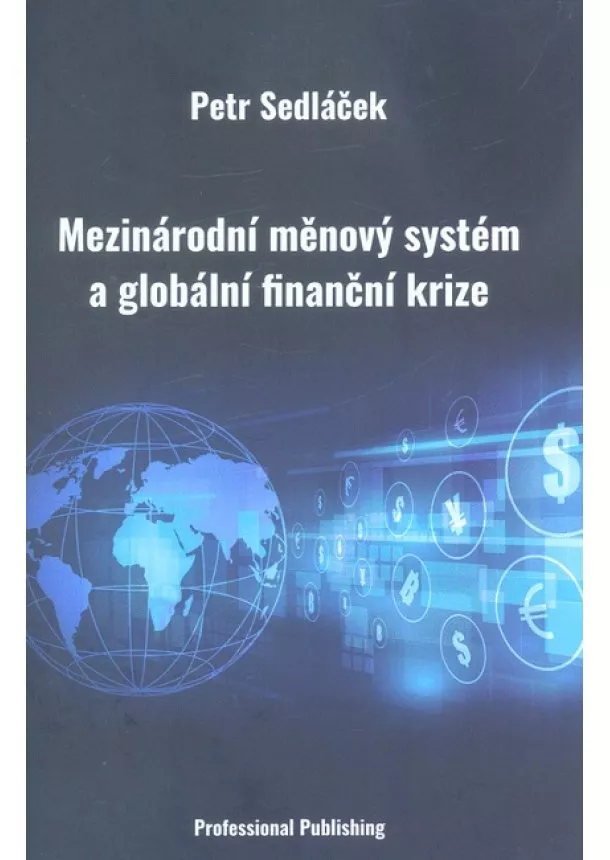 Petr Sedláček - Mezinárodní měnový systém a globální finanční krize