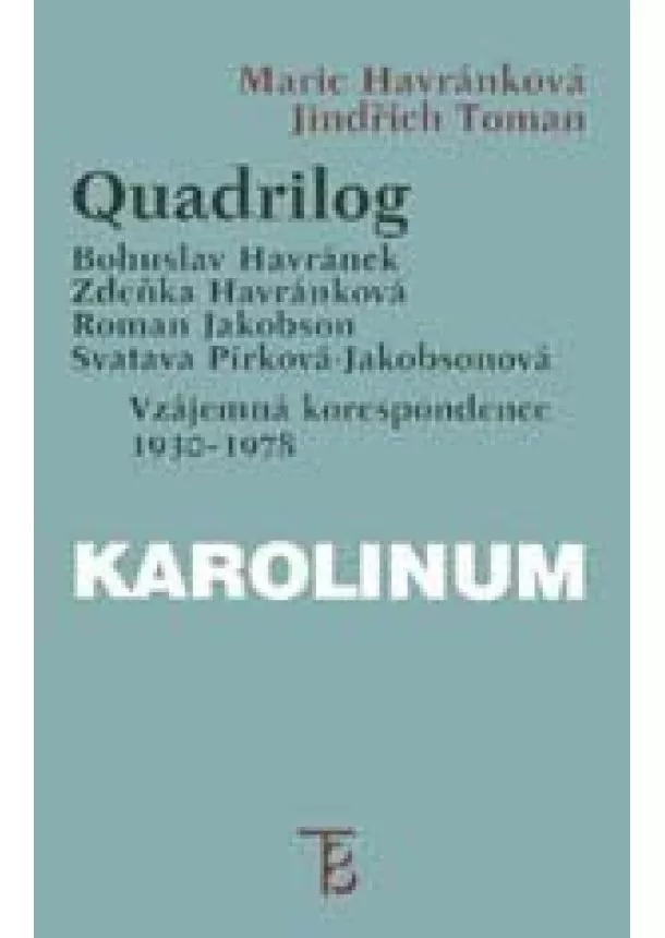 Bohumil Havránek, Zdenka Havránková, Roman Jakobson - Quadrilog