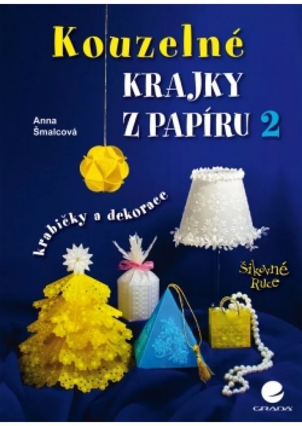 Iveta Hamarneh - Kouzelné krajky z papíru 2 - krabičky a dekorace