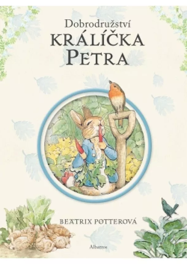 Beatrix Potterová - Dobrodružství králíčka Petra