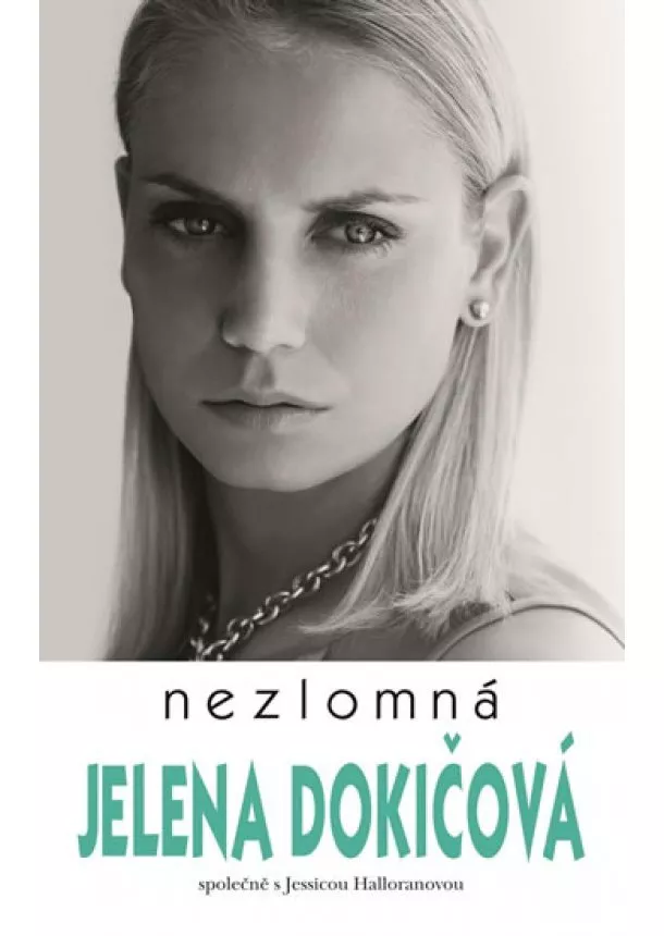 Jelena Dokičová, Jessica Halloranová - Nezlomná