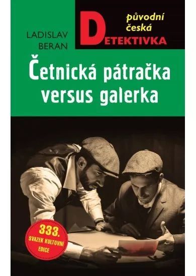 Četnická pátračka versus galérka