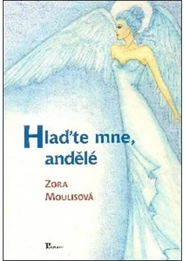 Zora Moulisová - Hlaďte mne, andělé