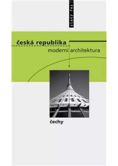 Česká republika - moderní architektura / Čechy